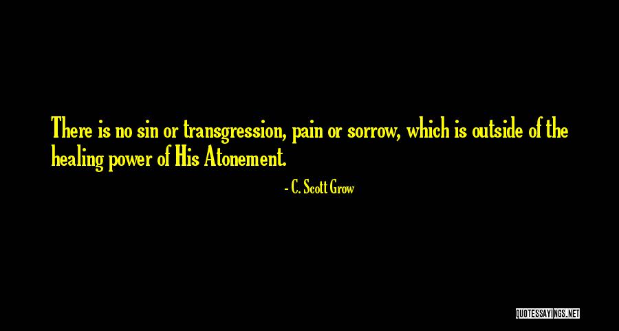 Pain Healing Quotes By C. Scott Grow Pain Healing Quotes By C. Scott Grow
