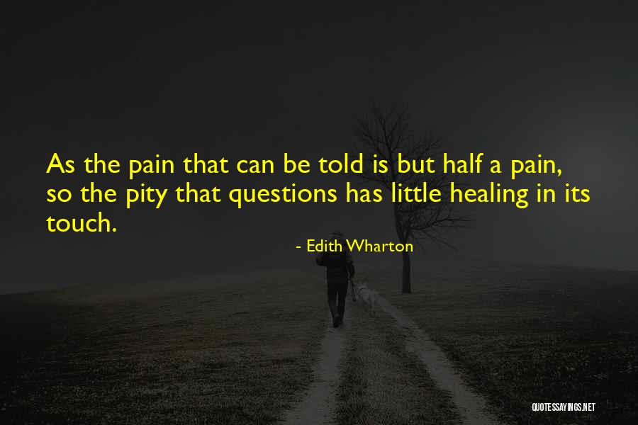 Pain Healing Quotes By Edith Wharton Pain Healing Quotes By Edith Wharton