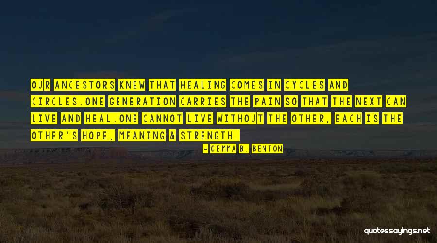 Pain Healing Quotes By Gemma B. Benton Pain Healing Quotes By Gemma B. Benton