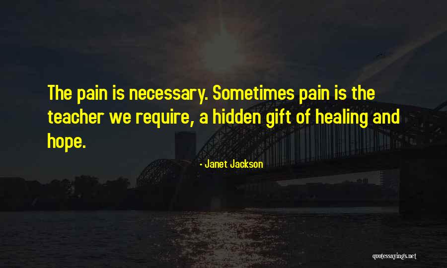 Pain Healing Quotes By Janet Jackson Pain Healing Quotes By Janet Jackson