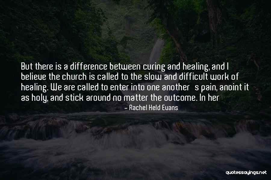 Pain Healing Quotes By Rachel Held Evans Pain Healing Quotes By Rachel Held Evans