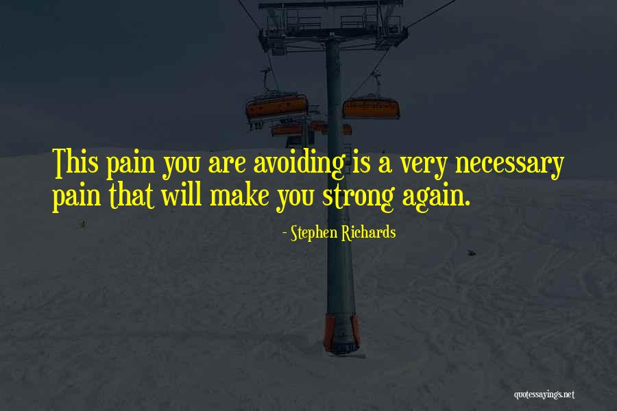 Pain Healing Quotes By Stephen Richards Pain Healing Quotes By Stephen Richards