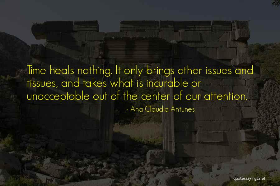 Pain Heals Quotes By Ana Claudia Antunes