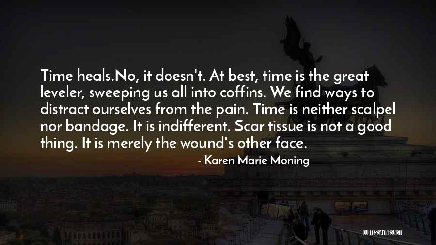 Pain Heals Quotes By Karen Marie Moning