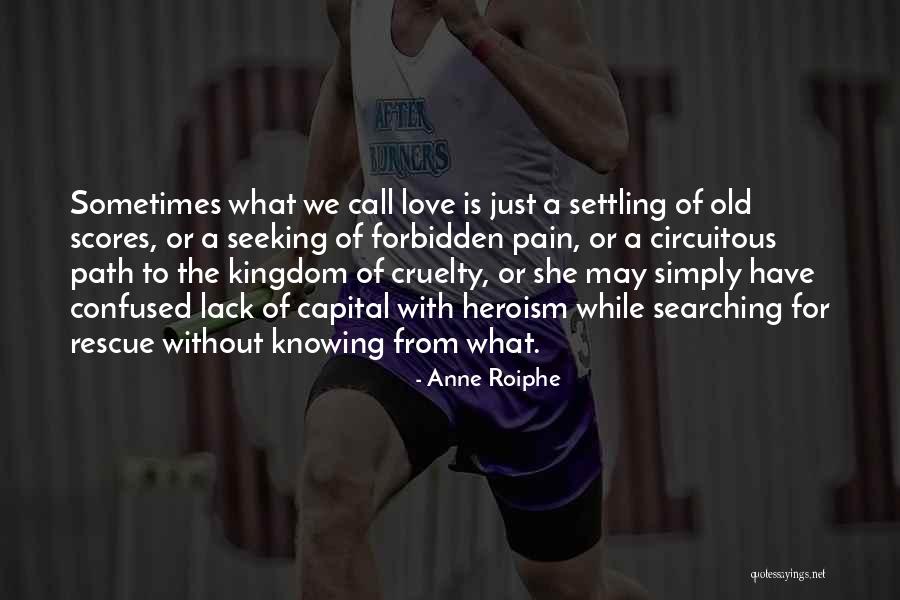 Pain Heroism Quotes By Anne Roiphe Pain Heroism Quotes By Anne Roiphe