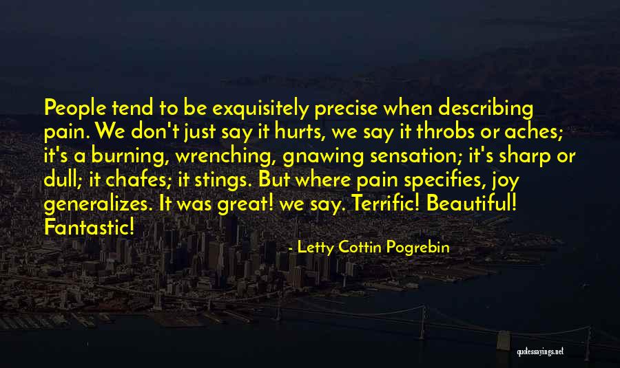 Pain Hurts Quotes By Letty Cottin Pogrebin Pain Hurts Quotes By Letty Cottin Pogrebin