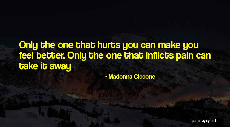 Pain Hurts Quotes By Madonna Ciccone Pain Hurts Quotes By Madonna Ciccone
