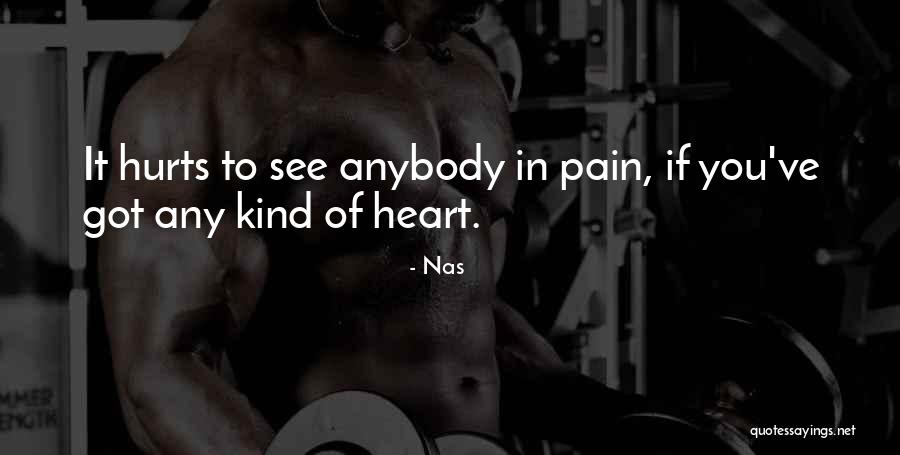 Pain Hurts Quotes By Nas Pain Hurts Quotes By Nas