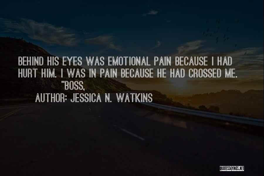 Pain In Eyes Quotes By Jessica N. Watkins