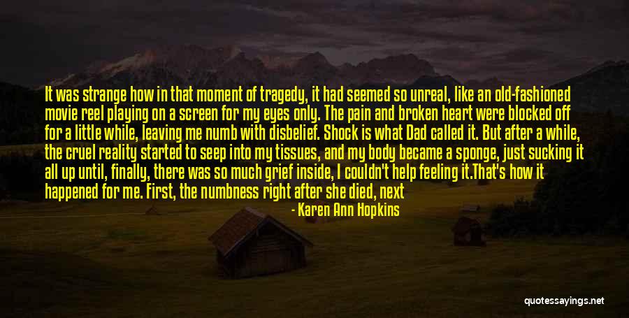 Pain In Eyes Quotes By Karen Ann Hopkins