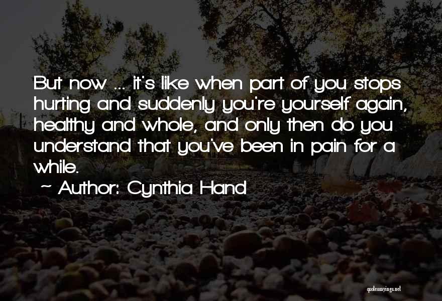 Pain In Hand Quotes By Cynthia Hand