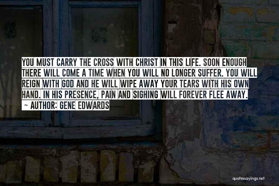 Pain In Hand Quotes By Gene Edwards