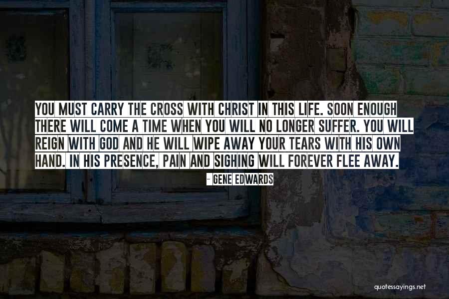 Pain In Hand Quotes By Gene Edwards Pain In Hand Quotes By Gene Edwards