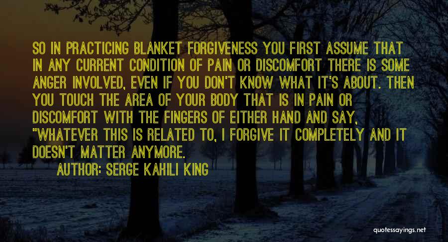 Pain In Hand Quotes By Serge Kahili King