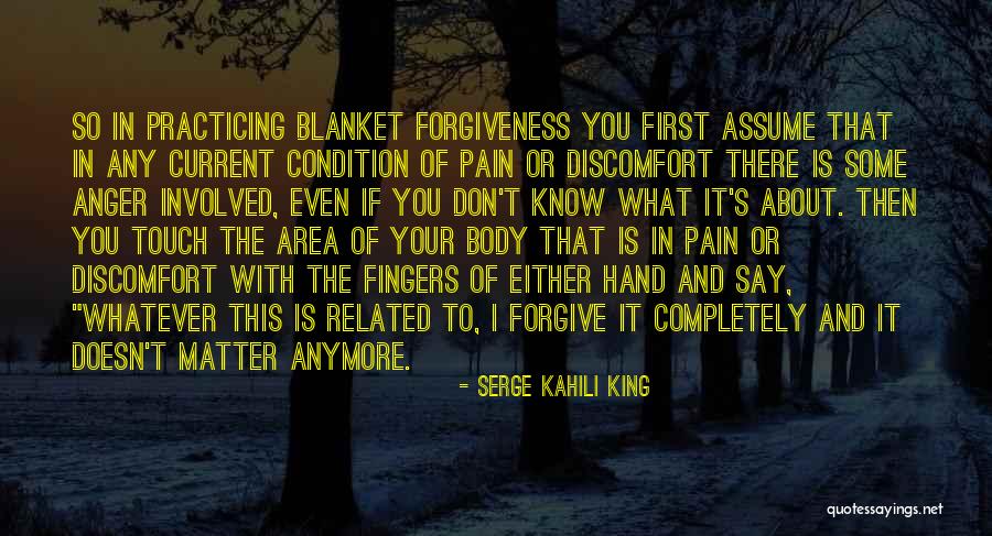 Pain In Hand Quotes By Serge Kahili King