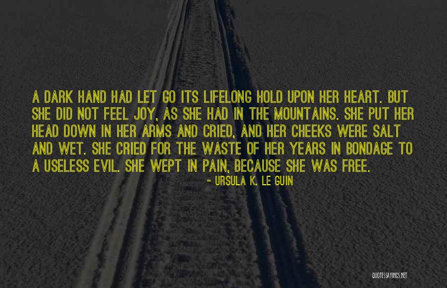 Pain In Hand Quotes By Ursula K. Le Guin