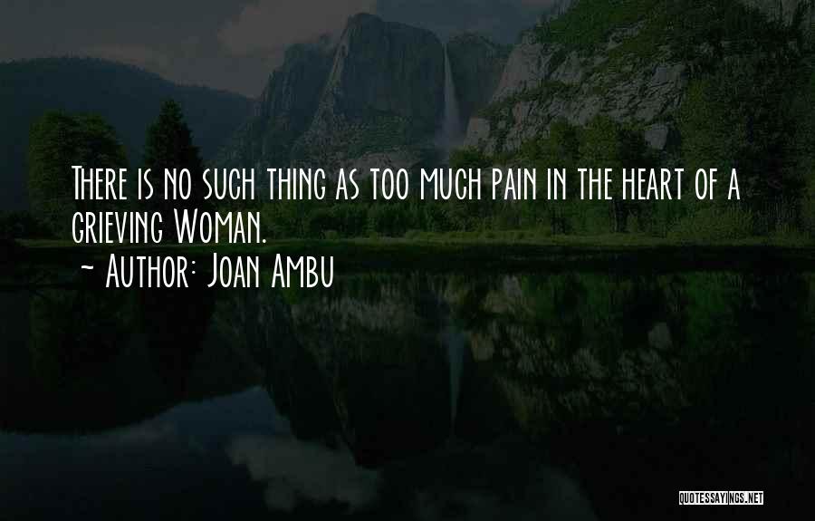 Pain In Heart Quotes By Joan Ambu