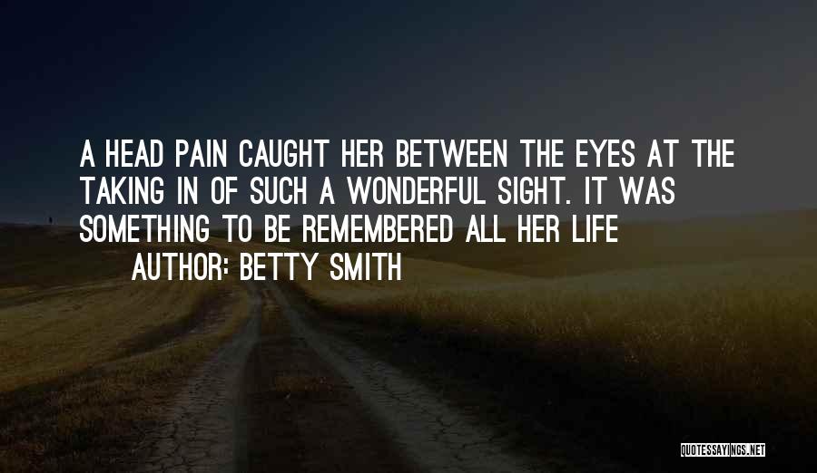 Pain In Her Eyes Quotes By Betty Smith
