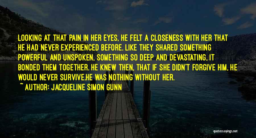 Pain In Her Eyes Quotes By Jacqueline Simon Gunn