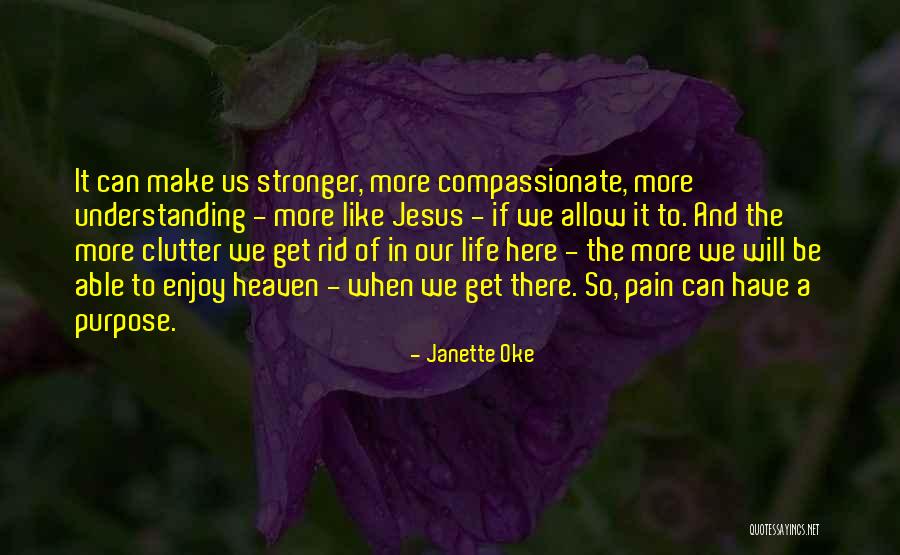 Pain In Life Quotes By Janette Oke