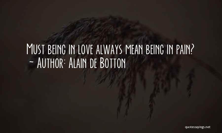 Pain In Love Quotes By Alain De Botton