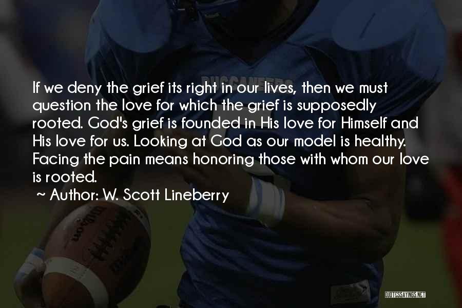 Pain In Love Quotes By W. Scott Lineberry