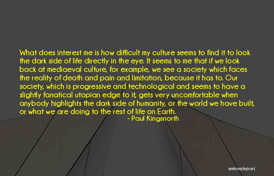 Pain In My Eye Quotes By Paul Kingsnorth Pain In My Eye Quotes By Paul Kingsnorth
