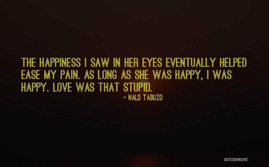Pain In My Eyes Quotes By Nald Tabuzo Pain In My Eyes Quotes By Nald Tabuzo