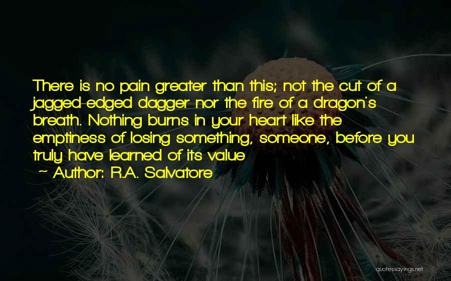 Pain In The Heart Quotes By R.A. Salvatore