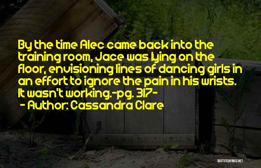 Pain In Training Quotes By Cassandra Clare