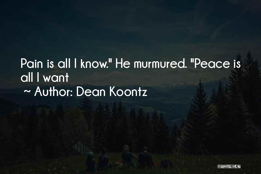 Pain Is All I Know Quotes By Dean Koontz