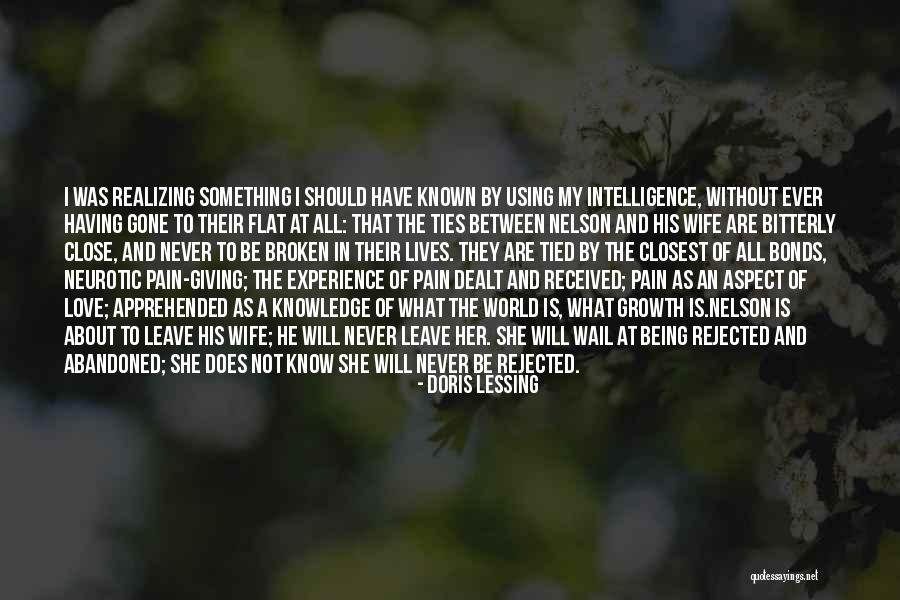 Pain Is All I Know Quotes By Doris Lessing