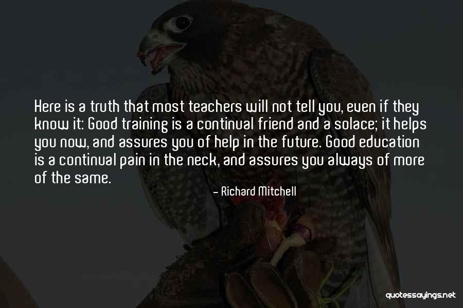 Pain Is Good Quotes By Richard Mitchell Pain Is Good Quotes By Richard Mitchell