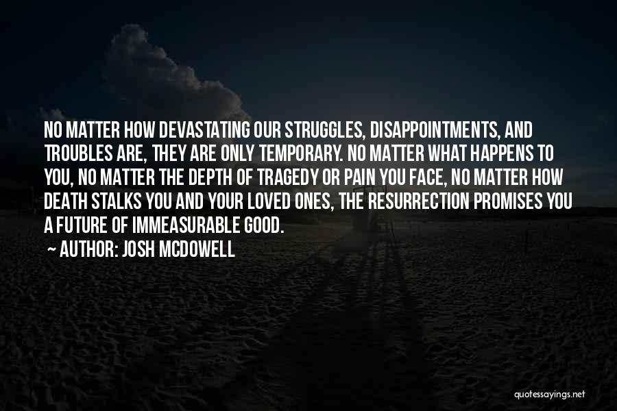 Pain Is Just Temporary Quotes By Josh McDowell