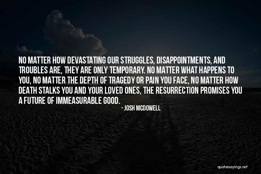 Pain Is Just Temporary Quotes By Josh McDowell Pain Is Just Temporary Quotes By Josh McDowell
