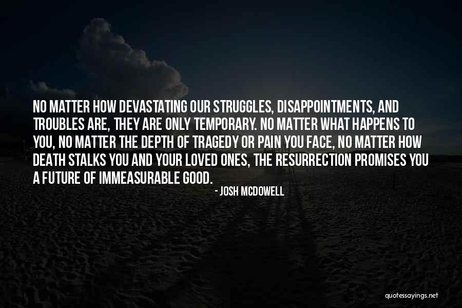 Pain Is Just Temporary Quotes By Josh McDowell