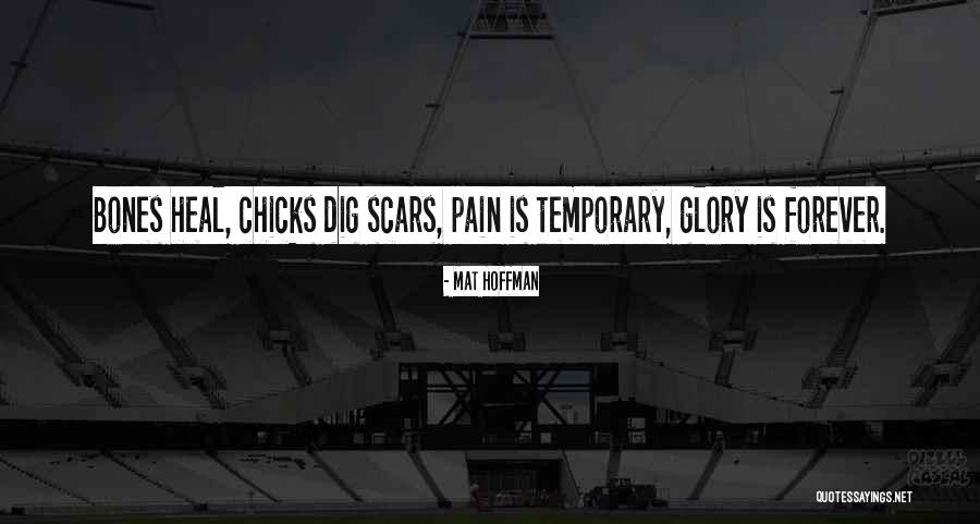 Pain Is Just Temporary Quotes By Mat Hoffman