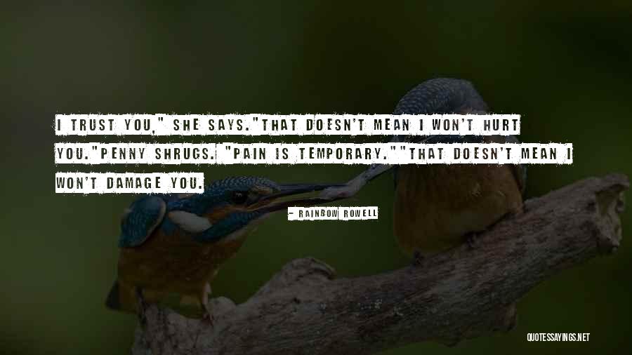 Pain Is Just Temporary Quotes By Rainbow Rowell Pain Is Just Temporary Quotes By Rainbow Rowell