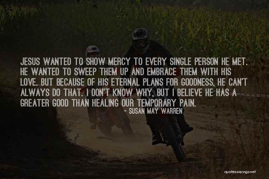 Pain Is Just Temporary Quotes By Susan May Warren