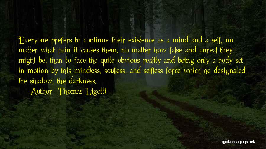 Pain Is Mind Over Matter Quotes By Thomas Ligotti