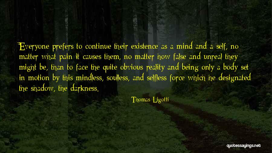 Pain Is Mind Over Matter Quotes By Thomas Ligotti