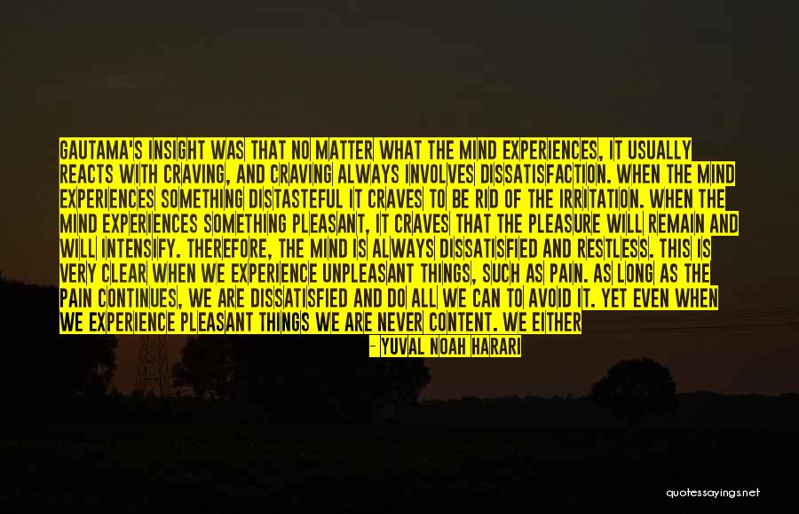 Pain Is Mind Over Matter Quotes By Yuval Noah Harari Pain Is Mind Over Matter Quotes By Yuval Noah Harari