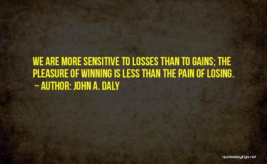 Pain Is My Motivation Quotes By John A. Daly