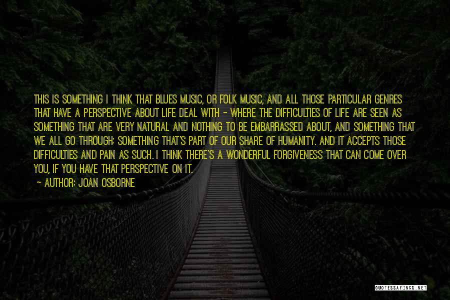 Pain Is Part Of Life Quotes By Joan Osborne