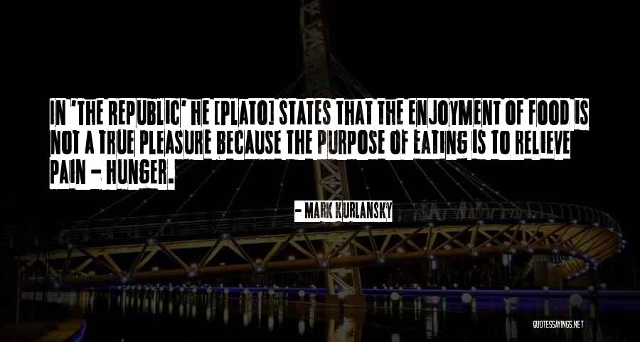 Pain Is Pleasure Quotes By Mark Kurlansky Pain Is Pleasure Quotes By Mark Kurlansky