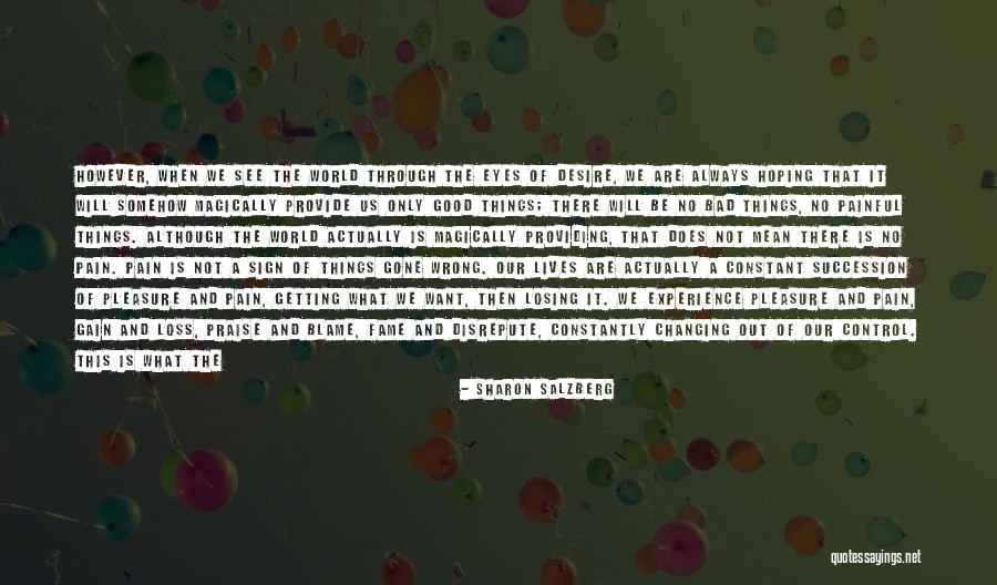Pain Is Pleasure Quotes By Sharon Salzberg Pain Is Pleasure Quotes By Sharon Salzberg