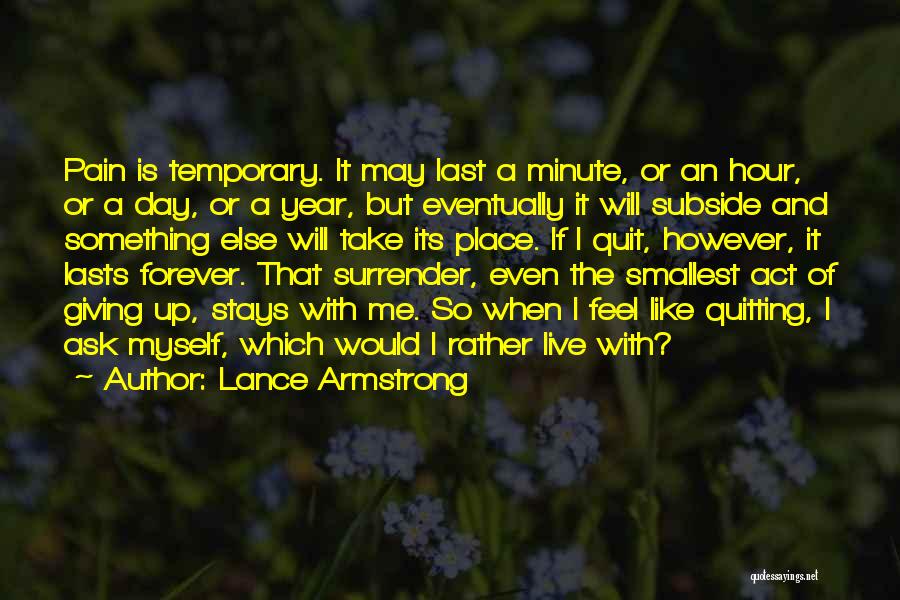 Pain Is Temporary Quotes By Lance Armstrong