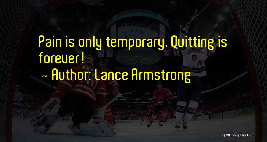 Pain Is Temporary Quotes By Lance Armstrong