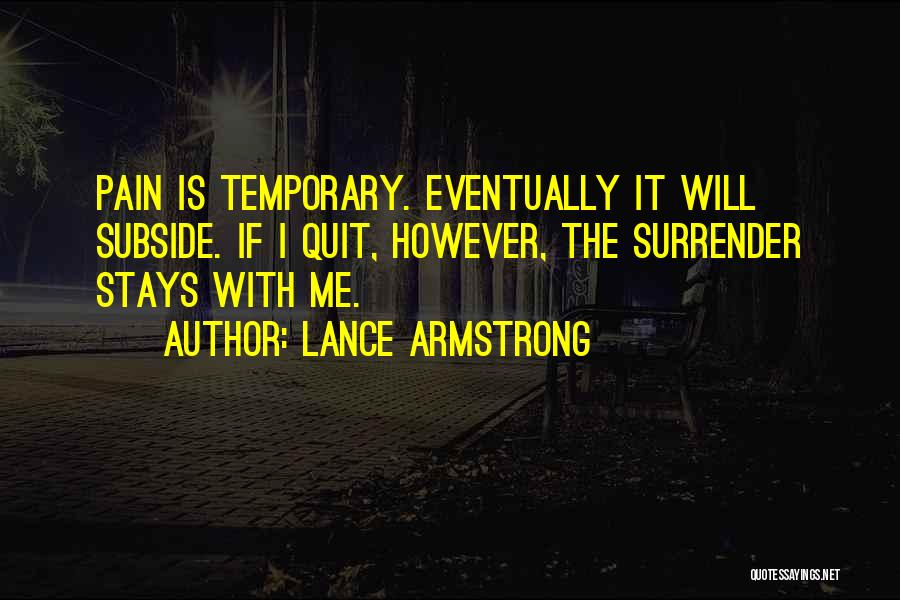 Pain Is Temporary Quotes By Lance Armstrong