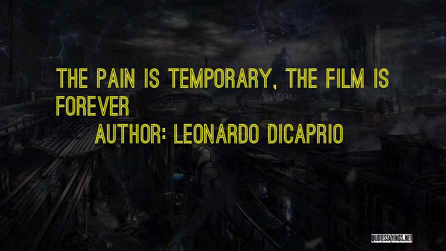 Pain Is Temporary Quotes By Leonardo DiCaprio